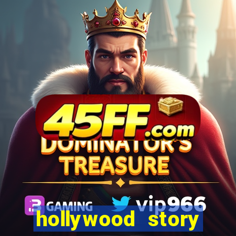 hollywood story dinheiro infinito